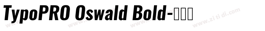 TypoPRO Oswald Bold字体转换